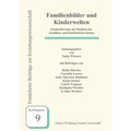 Familienbilder und Kinderwelten: Kinderliteratur als Medium der Familien- und Kindheitsforschung