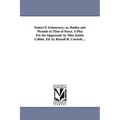 Nature'S Aristocracy; or, Battles and Wounds in Time of Peace. A Plea For the Oppressed. by Miss Jennie Collins. Ed. by Russell H. Conwell ...