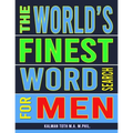 The World's Finest Word Search For Men: 133 Jumbo Print Extravagant Puzzles