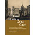 New Building in Old Cities: Writings by Gustavo Giovannoni on Architectural and Urban Conservation