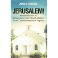 JERUSALEM! An Introduction to African American Church History in the Commonwealth of Virginia