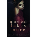 Queen Takes More