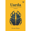 Uarda: A Romance Of Ancient Egypt Volume 1