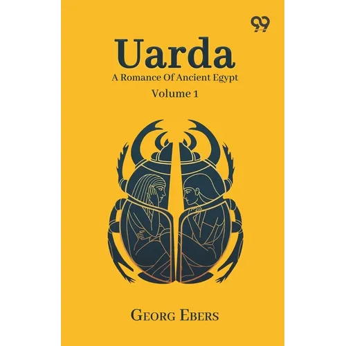 Uarda: A Romance Of Ancient Egypt Volume 1