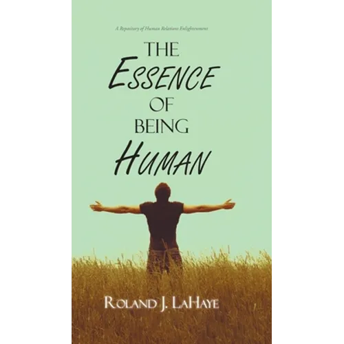 The Essence of Being Human: A Repository of Human Relations Enlightenment