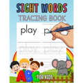 Sight Words Tracing Book for Kids: Learn Sight Words for Kids, Workbook for Kids