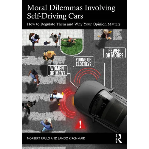 Moral Dilemmas Involving Self-Driving Cars: How to Regulate Them and Why Your Opinion Matters