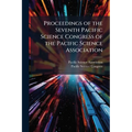 Proceedings of the Seventh Pacific Science Congress of the Pacific Science Association