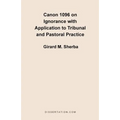 Canon 1096 on Ignorance with Application to Tribunal and Pastoral Practice