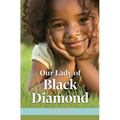 Our Lady of Black Diamond