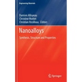 Nanoalloys: Synthesis, Structure and Properties