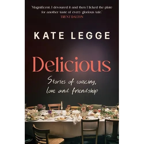 Delicious: Stories of Cooking, Love and Friendship