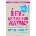 La Dieta del Metabolismo Acelerado / The Fast Metabolism Diet: Come Más, Pierde Más
