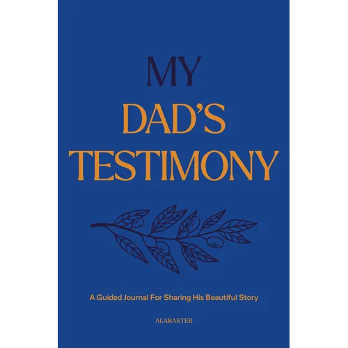 My Dad's Testimony (Sb): A Guided Journal for Sharing His Beautiful Story