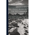 Morrison's Hand Book of the Hot Springs of Arkansas