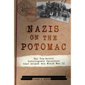 Nazis on the Potomac: The Top-Secret Intelligence Operation That Helped Win World War II
