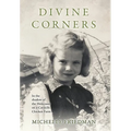 Divine Corners: In the Shadow of the Holocaust on a Catskills Chicken Farm