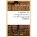 Gaignières, Ses Correspondants Et Ses Collections de Portraits