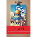 Israel: The Last Vestige of European Colonialism in the Middle East