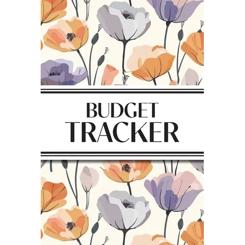 Budget Tracker (Purple and Orange Flowers): 6"x9" Monthly Finance Organizer for Expenses, Savings, and Debt; Manage Your Money Notebook
