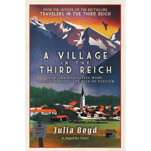 A Village in the Third Reich: How Ordinary Lives Were Transformed by the Rise of Fascism
