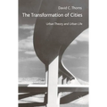 The Transformation of Cities: Urban Theory and Urban Life