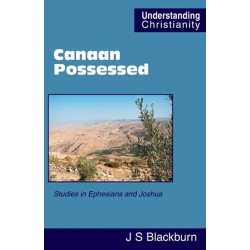Canaan Possessed: Studies in Ephesians and Joshua
