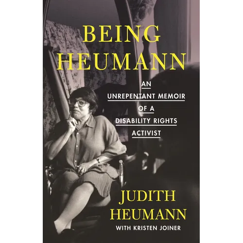 Being Heumann: An Unrepentant Memoir of a Disability Rights Activist