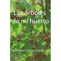 Los árboles de mi huerto.