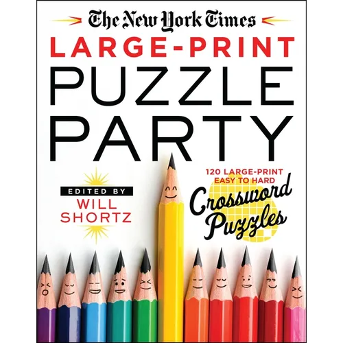 The New York Times Large-Print Puzzle Party: 120 Large-Print Easy to Hard Crossword Puzzles