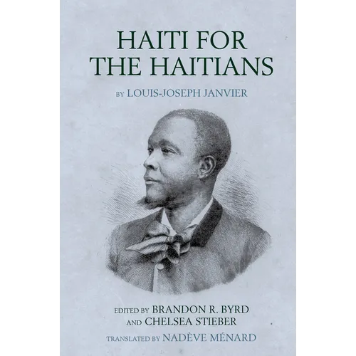 Haiti for the Haitians: By Louis-Joseph Janvier