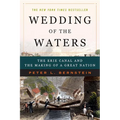 Wedding of the Waters: The Erie Canal and the Making of a Great Nation