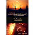 Entendiendo El Islam Y El Terrorismo: Un Punto de Vista Bíblico por