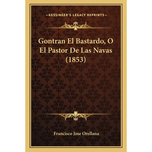 Gontran El Bastardo, O El Pastor De Las Navas (1853)