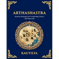 Arthashastra: Ancient Strategies for Leadership, Power, and Statecraft (Large Print Deluxe Edition For Easy Reading)
