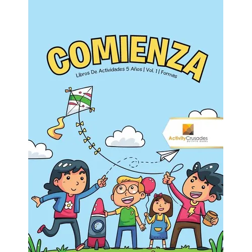 Comienza: Libros De Actividades 5 Años Vol. 1 Formas