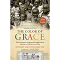 The Color of Grace: How One Woman's Brokenness Brought Healing and Hope to Child Survivors of War