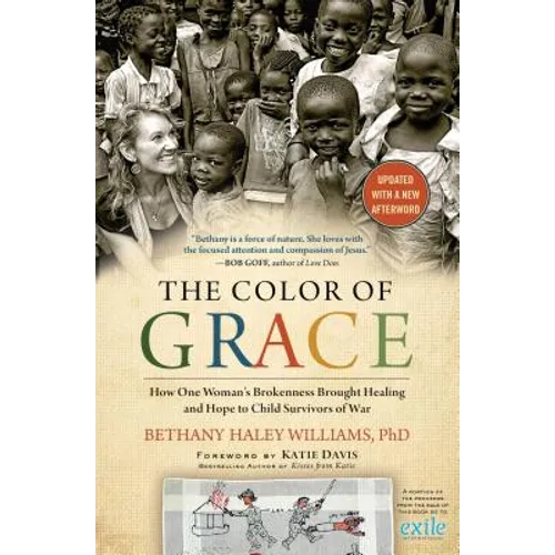 The Color of Grace: How One Woman's Brokenness Brought Healing and Hope to Child Survivors of War