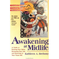 Awakening at Midlife: A Guide to Reviving Your Spirit, Recreating Your Life, and Returning to Your Truest Self