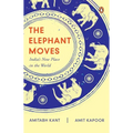 The Elephant Moves: India's New Place in the World