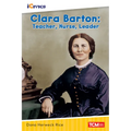 Clara Barton: Teacher, Nurse, Leader