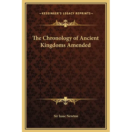 The Chronology of Ancient Kingdoms Amended