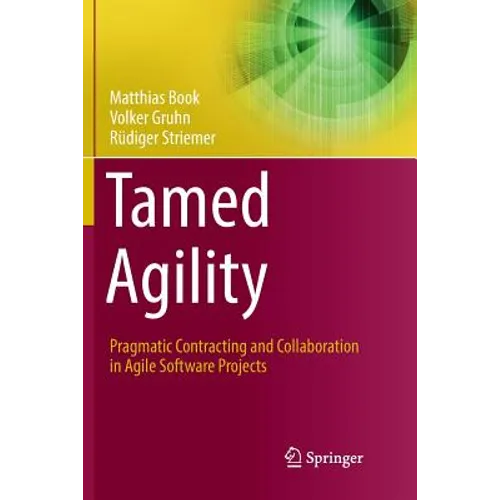 Tamed Agility: Pragmatic Contracting and Collaboration in Agile Software Projects