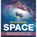 Fun Facts about Space - Easy Read Astronomy Book for Kids Children's Astronomy & Space Books