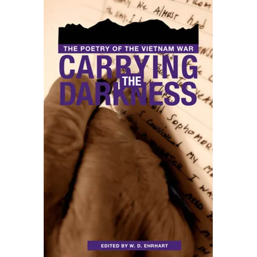 Carrying the Darkness: The Poetry of the Vietnam War