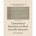 The History and Literature of the Wind Band and Wind Ensemble: Classical Period Wind Band and Wind Ensemble Repertoire
