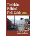 The Idaho Political Field Guide 2014