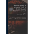 Narrative Of A Voyage To The Pacific And Beering's Strait: To Co-operate With The Polar Expeditions Performed In His Majesty's Ship Blossom Under The