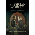 Physician of Souls: Ministry as Medicine
