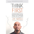 Think First: My No-Nonsense Approach to Creating Successful Products, Memorable User Experiences + Very Happy Customers